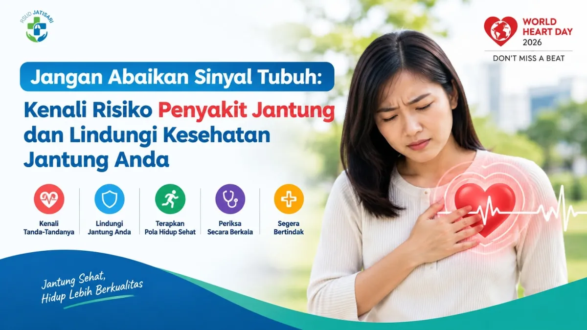 Jangan Abaikan Sinyal Tubuh: Kenali Risiko Penyakit Jantung dan Lindungi Kesehatan Jantung Anda